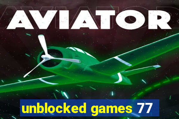 unblocked games 77